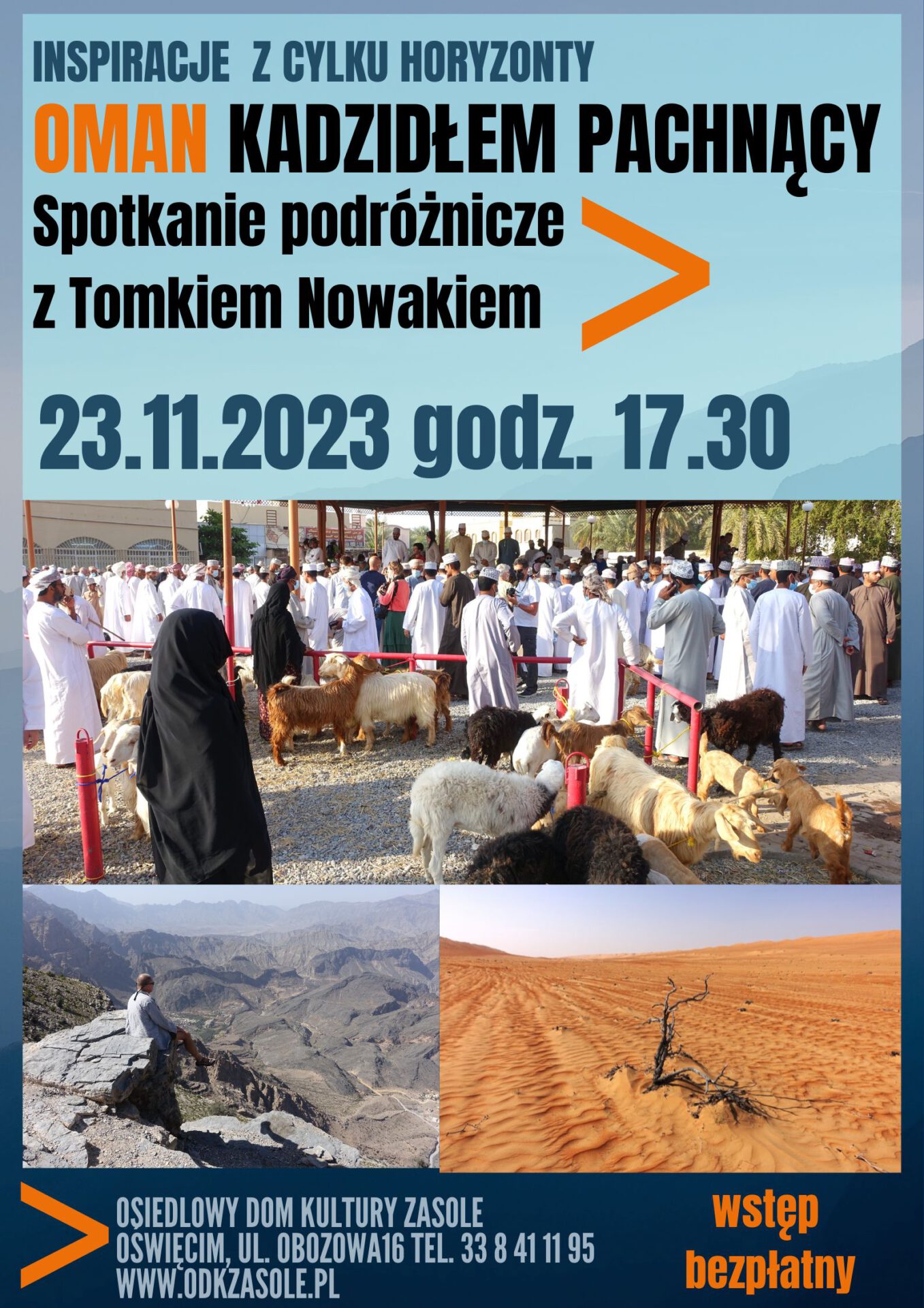 Na plakacie widoczne zdjęcia z podróży autora prelekcji podróżniczej
na 1 - Muzułmanie - zgromadzenie na 2- podróżnik w górach, na graniach  na 3 - pustynna roślina i piasek